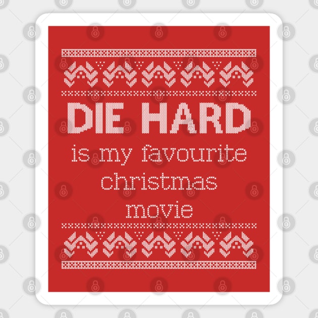 'Die Hard is my favourite Christmas movie' - Ugly Christmas Magnet by Dopamine Creative